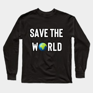 Save The World Long Sleeve T-Shirt